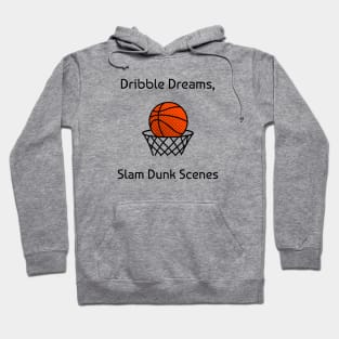 Dribble Dreams, Slam Dunk Scenes Basketball Hoodie